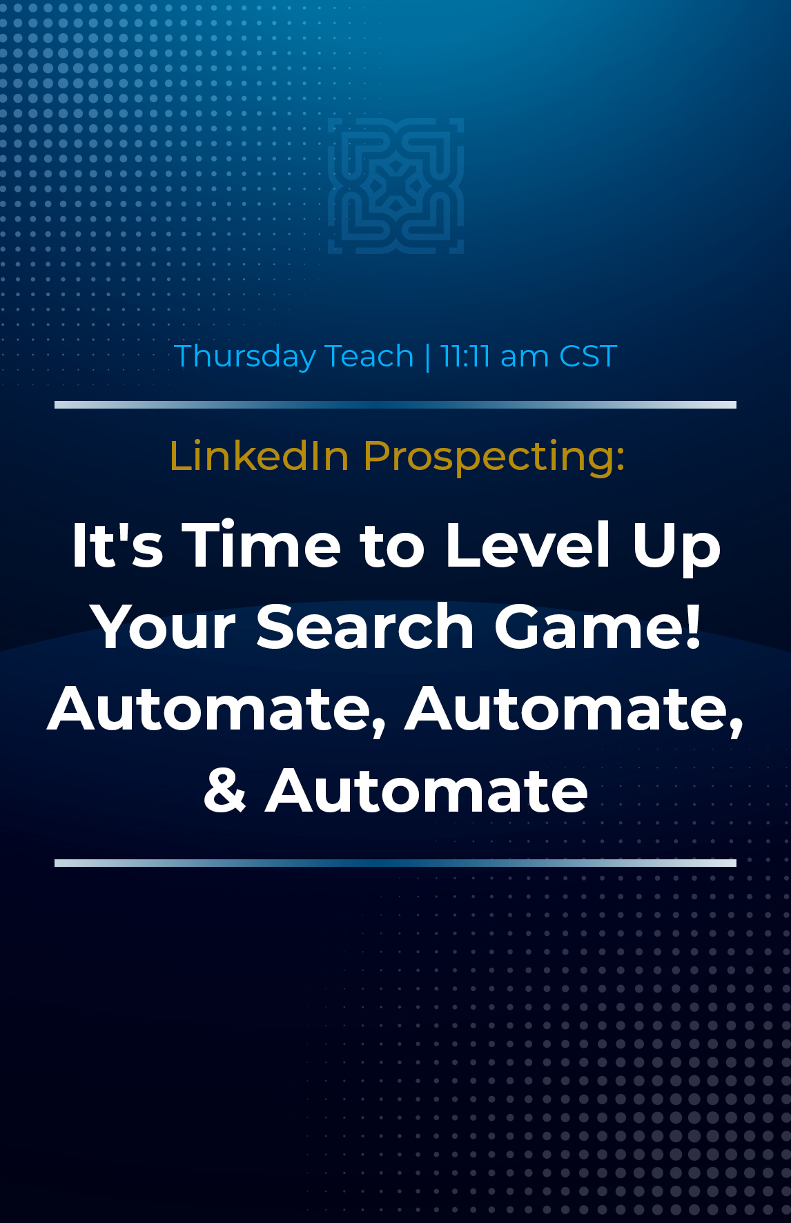 It's Time to Level Up Your Search Game Automate Automate and Automate